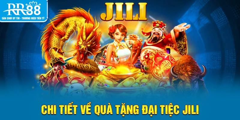 Chi tiết về quà tặng đại tiệc JILI