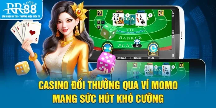Casino Đổi Thưởng Qua Ví Momo - Nhận Thưởng Liền Tay