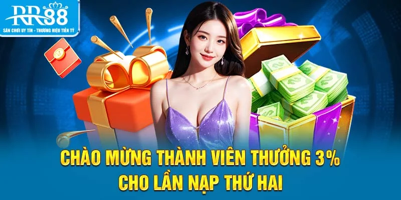 Chào mừng thành viên thưởng 3% cho lần nạp thứ hai