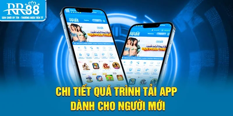 Chi tiết quá trình tải app dành cho người mới