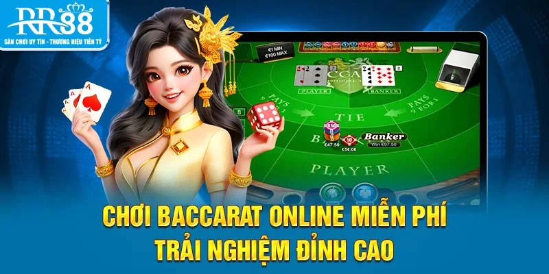 Chơi Baccarat online miễn phí có sức hút đặc biệt