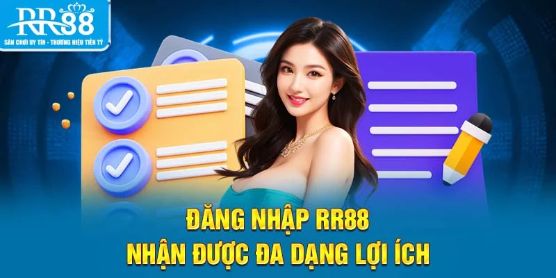 Đăng nhập RR88 nhận được đa dạng lợi ích