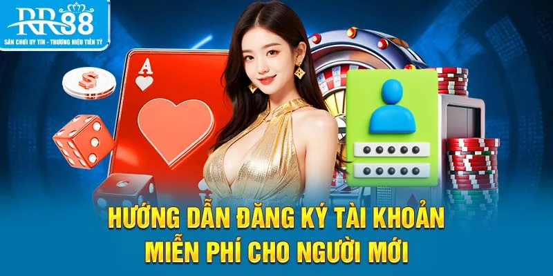 Hướng dẫn đăng ký tài khoản miễn phí cho người mới