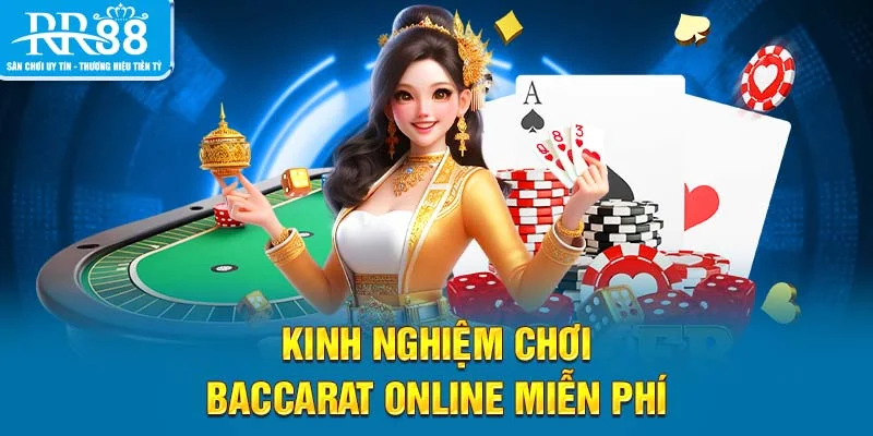 Kinh nghiệm chơi Baccarat online miễn phí