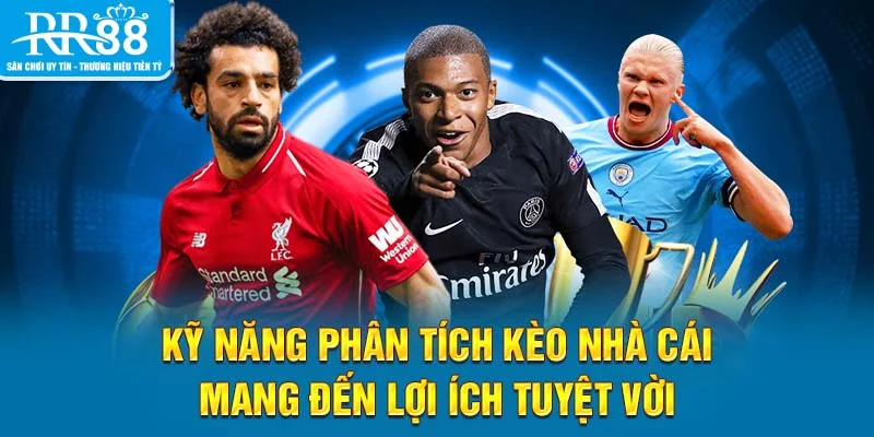Kỹ năng phân tích kèo nhà cái mang đến lợi ích tuyệt vời