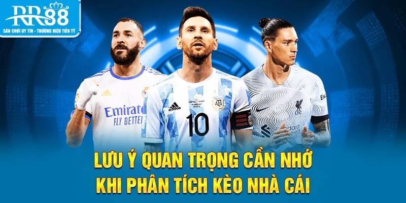 Lưu ý quan trọng cần nhớ khi phân tích kèo nhà cái