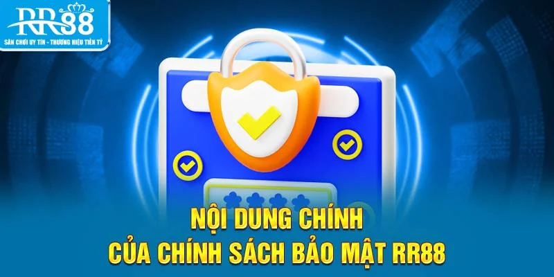 Nội dung chính của chính sách bảo mật RR88