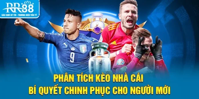 Phân Tích Kèo Nhà Cái - Bí Quyết Chinh Phục Cho Người Mới