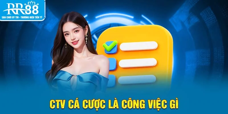 CTV cá cược là công việc gì